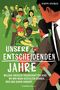 Martin Häusler: Unsere entscheidenden Jahre, Buch