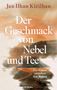 Text: "Der Geschmack von Nebel und Tee" von Jan Ilhan Kizilhan. Im Hintergrund ist eine neblige Landschaft., Buch