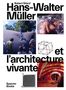 Hans-Walter Müller: Hans-Walter Müller und das lebendige Haus, Buch