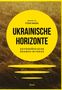 „Ukrainische Horizonte: Zeitgenössische Dramen im Fokus“ vor einem Feldmotiv. Übersetzt von Lydia Nagel., Buch