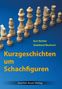 Kurt Richter: Kurzgeschichten um Schachfiguren, Buch, Buch