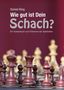 „Daniel King. Wie gut ist Dein Schach? Ein Schachbuch zum Erkennen der Spielstärke.“ Schachfiguren im Vordergrund.