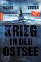 "Volkhard Hanns, Björn Sülter, Krieg in der Ostsee, Thriller." Ein U-Boot taucht aus stürmischer See auf.