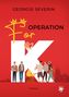 Georgie Severin: Operation 'For K', Buch