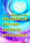 Text: "Claudia Ulrike Schimkowski. Heilgemälde für dein geheiltes Miteinander." Bunte spiralförmige Farbschichten, leuchtend., Buch