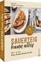 Sonja Bauer: Sauerteig kann alles, Buch