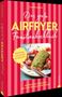 Susann Kreihe: Das große Airfryer-Familienkochbuch, Buch, Buch