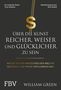William Green: Über die Kunst, reicher, weiser und glücklicher zu sein, Buch