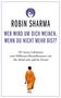 Robin Sharma: Wer wird um dich weinen, wenn du nicht mehr bist?, Buch