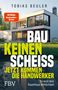 Tobias Beuler: Bau keinen Scheiß - Jetzt kommen die Handwerker, Buch