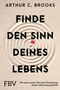 Text: "Arthur C. Brooks. Finde den Sinn deines Lebens. FBV. Wie man in einer Zeit ohne Orientierung seinen Lebensweg gestaltet." 
Hintergrund zeigt konzentrische Kreise mit einer kleinen roten Fahne in der Mitte., Buch
