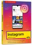 Christian Immler: Instagram - optimal nutzen - Alle Funktionen anschaulich erklärt mit vielen Tipps und Tricks - komplett in Farbe, Buch