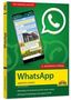 Christian Immler: WhatsApp - optimal nutzen - 4. Auflage - neueste Version 2021 mit allen Funktionen erklärt, Buch