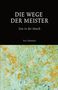 Eric Schoones: Die Wege der Meister, Buch, Buch