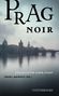 Titel: PRAG NOIR. Untertitel: Geschichten einer Stadt. Pavel Mandys (Hg.). Verlagsname: Culturbooks. Hintergrund: Nebliger Fluss., Buch