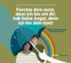 Text: "Fürchte dich nicht, denn ich bin mit dir; hab keine Angst, denn ich bin dein Gott!" Illustration: Personen mit Regenschirm, Regenbogen., Buch