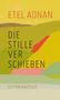 Etel Adnan: Die Stille verschieben, Buch, Buch