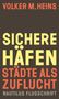 VOLKER M. HEINS. SICHERE HÄFEN STÄDTE ALS ZUFLUCHT. NAUTILUS FLUGSCHRIFT. Text in Gelb und Rot auf Dunkelbraun., Buch
