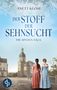 Anett Klose: Der Stoff der Sehnsucht | Die historische Familiensaga im 19. Jahrhundert, Buch