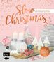 Ina Mielkau: Slow Christmas - Entspannt und kreativ durch die Weihnachtszeit, Buch