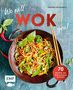 Sabrina Sue Daniels: We will WOK you! - 70 asiatische Rezepte, die den Gaumen rocken, Buch