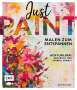 Jennifer Gehr: Just paint - Malen zum Entspannen, Buch