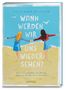 Text: "Wann werden wir uns wiedersehen?" Zwei Frauen am Strand halten sich an den Händen und schauen aufs Meer., Buch
