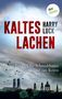 Harry Luck: Kaltes Lachen - Ein Fall für Schmidtbauer und van Royen, Buch