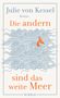 Julie von Kessel: Die andern sind das weite Meer, Buch