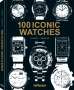 Gisbert L. Brunner: 100 Iconic Watches, Buch