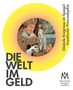 Die Texte lauten: "Die Welt im Geld", "Globale Ereignisse im Spiegel Frankfurter Finanzobjekte". Logo des Historischen Museums. Gemälde von einem Bischof.
