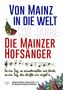 "Von Mainz in die Welt. 100 Jahre Die Mainzer Hofsänger. So ein Tag, so wunderschön wie heute, so ein Tag, der dürfte nie vergeh'n."