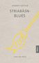 "Striabesn-Blues", Norbert Göttler, "Lyrik und Prosa". Illustration eines gelben Pinsels auf grauem Hintergrund. "Allitera"., Buch