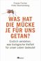 Frauke Fischer: Was hat die Mücke je für uns getan?, Buch