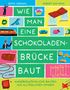 Roma Agrawal: Wie man eine Schokoladenbrücke baut, Buch