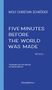 Wolf Christian Schröder: Five Minutes Before the World Was Made, Buch