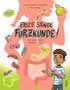 Matthias von Bornstädt: Erste Stunde Furzkunde! Wie unser Körper alles gut verdaut, Buch, Buch