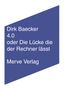 Dirk Baecker: 4.0 oder Die Lücke die der Rechner lässt, Buch, Buch