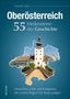 Alexander Glück: Oberösterreich. 55 Meilensteine der Geschichte, Buch