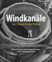 Hans-Dieter Tack: Windkanäle. Der Orkan in der Röhre, Buch