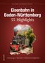 Jona Sattler: Eisenbahn in Baden-Württemberg. 55 Highlights, Buch