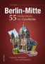 Tim Michalak: Berlin-Mitte. 55 Meilensteine der Geschichte, Buch