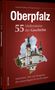 Titel: "Oberpfalz: 55 Meilensteine der Geschichte". Kirche in Umrissform, roter Hintergrund., Buch