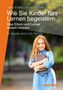 Adele Faber: Wie Sie Kinder fürs Lernen begeistern, Buch, Buch