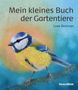 "Mein kleines Buch der Gartentiere", Loes Botman. Illustration einer bunten Meise auf einem Ast., Buch