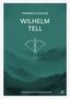 Friedrich Schiller: Wilhelm Tell - Friedrich Schiller - Textheft, Buch