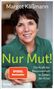 Margot Käßmann: Nur Mut! - Die Kraft der Besonnenheit in Zeiten der Krise, Buch