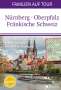 : Familien auf Tour: Nürnberg - Oberpfalz - Fränkische Schweiz, Buch