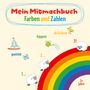 Michaela Küpper: Mein Mitmachbuch - Farben und Zahlen, Buch