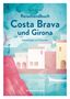 Nicole Biarnés: Reisehandbuch Costa Brava und Girona, Buch, Buch
